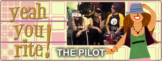 Yeah You Rite Pilot Episode